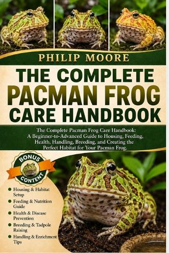 The Complete Pacman Frog Care Handbook