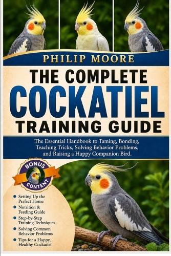 The Complete Cockatiel Training Guide