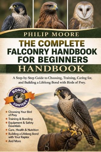 The Complete Falconry Handbook for Beginners