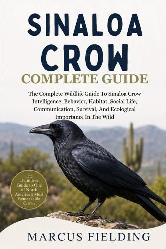 Sinaloa Crow Complete Guide