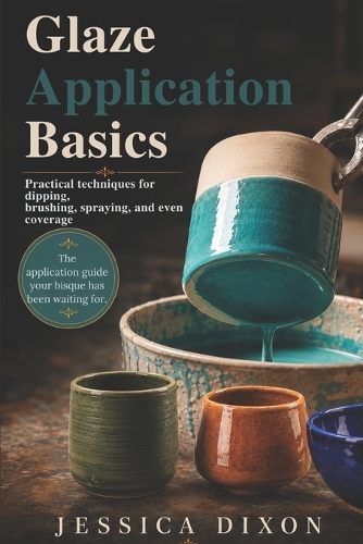 Glaze Application Basics for Ceramics