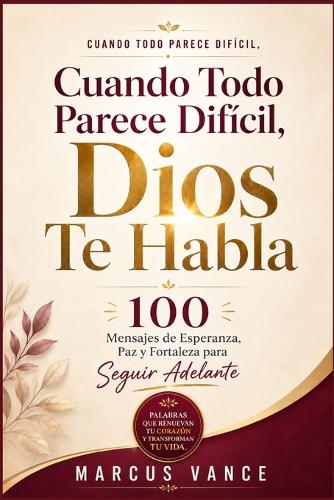 Cuando Todo Parece Difícil, Dios Te Habla