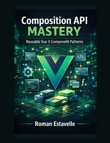 Composition API Mastery