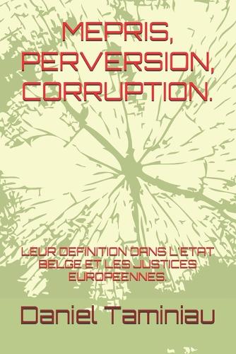 Mepris, Perversion, Corruption.