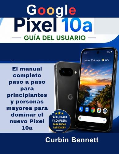 Guía del usuario del Google Pixel 10a