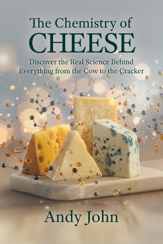 The Chemistry of Cheese