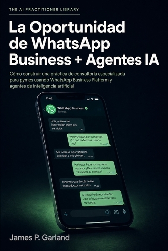La Oportunidad de WhatsApp Business + Agentes IA