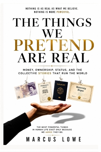 The Things We Pretend Are Real