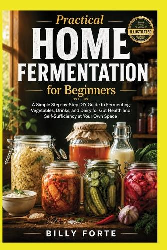 Practical Home Fermentation for Beginners