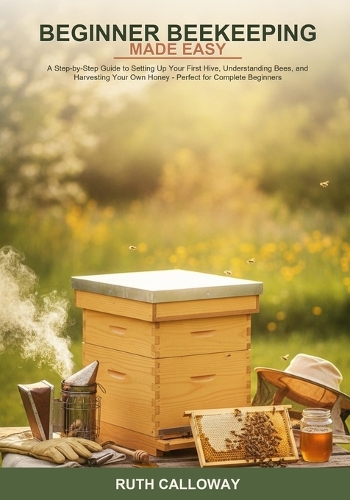 Beginner Beekeeping Made Easy