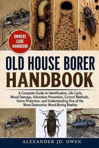 Old House Borer Handbook