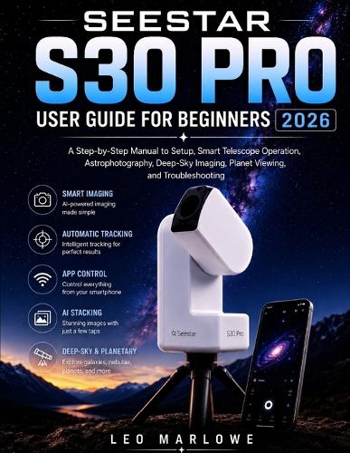 Seestar S30 Pro User Guide for Beginners 2026