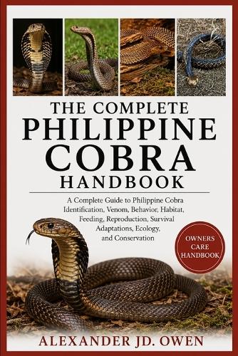 The Complete Philippine Cobra Handbook