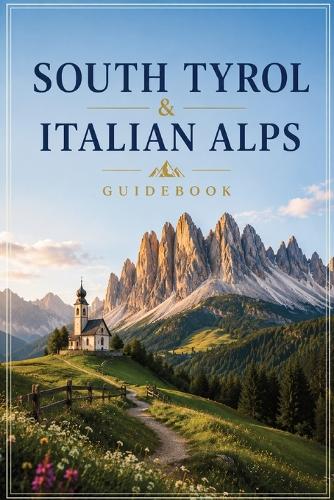 South Tyrol & Italian Alps Guidebook
