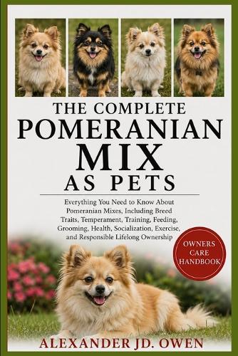 The Complete Pomeranian Mix as Pets