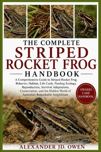 The Complete Striped Rocket Frog Handbook