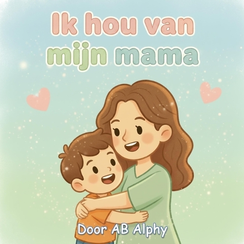 Ik hou van mijn mama