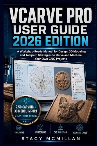 Vcarve Pro User Guide - 2026 Edition