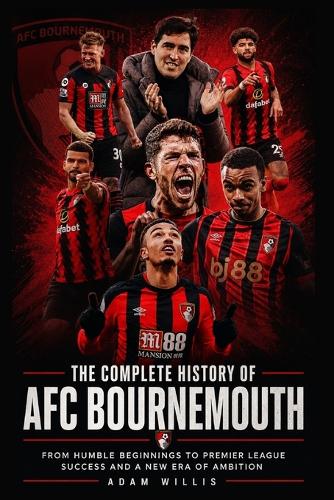 The Complete History of AFC Bournemouth