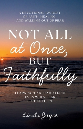 Not All at Once, but Faithfully