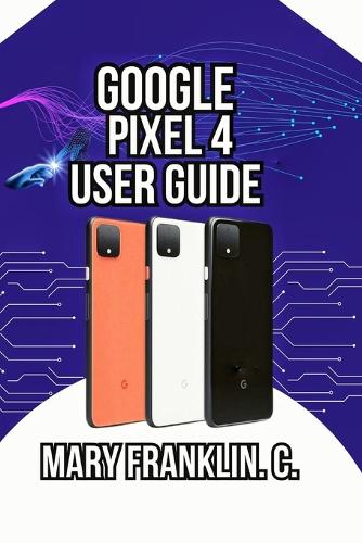 Google Pixel 4 User Guide