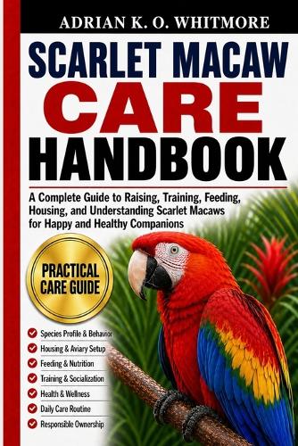 Scarlet Macaw Care Handbook