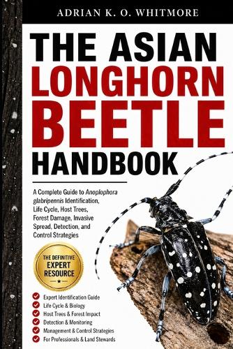 The Asian Longhorn Beetle Handbook