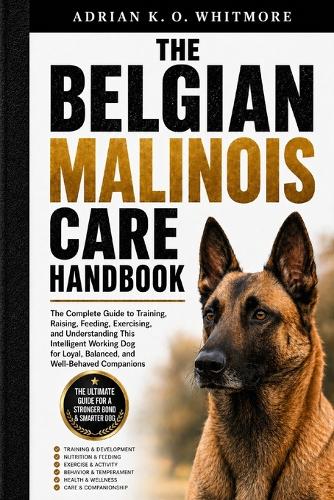 The Belgian Malinois Care Handbook