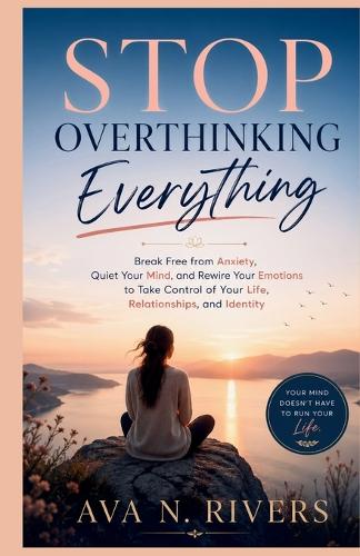 Stop Overthinking Everything