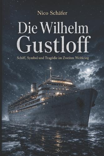 Die Wilhelm Gustloff