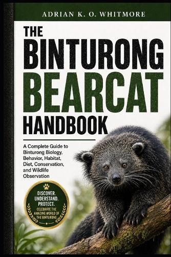 The Binturong Bearcat Handbook