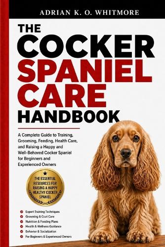 The Cocker Spaniel Care Handbook