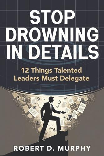 Stop Drowning in Details