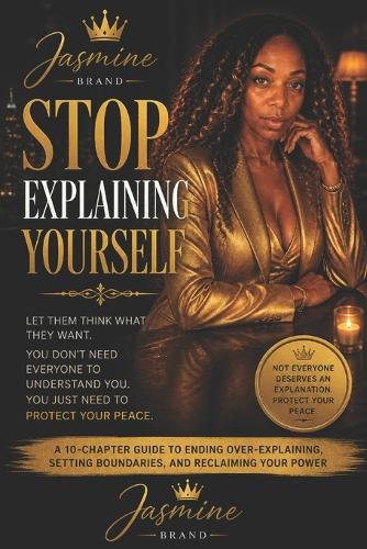 Stop Explaining Yourself