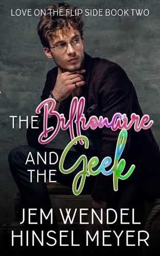 The Billionaire and The Geek