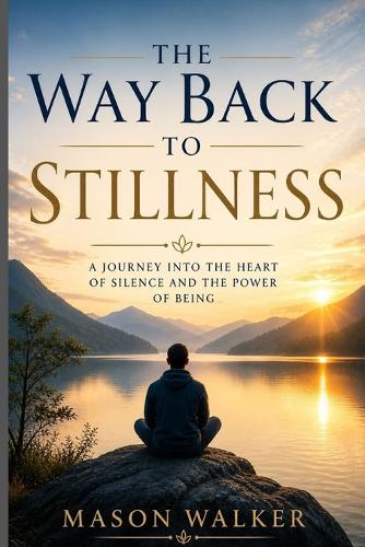 The Way Back to Stillness