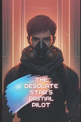 The Desolate Star's Primal Pilot