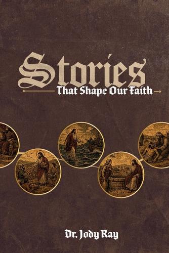 Stories that Shape Our Faith