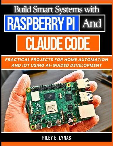 Build Smart Systems with Raspberry Pi and Claude Code