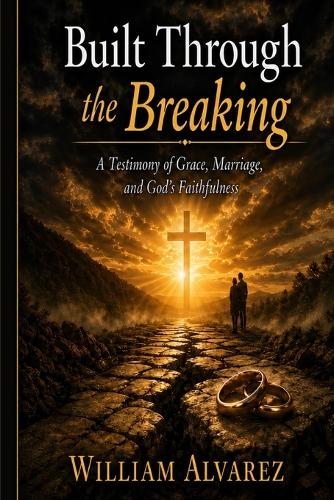 Built Through the Breaking