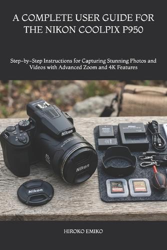 A Complete User Guide for the Nikon Coolpix P950