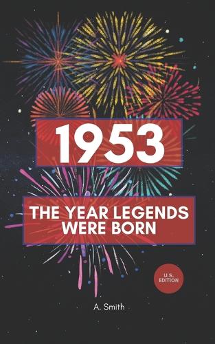 1953 - The Year Legends were Born