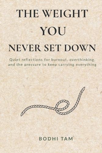 The Weight You Never Set Down