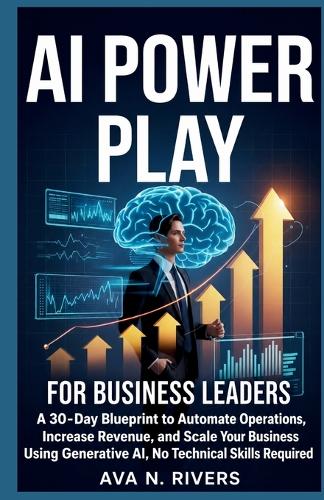 AI Power Play for Business Leaders