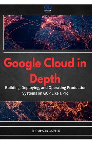 Google Cloud in Depth