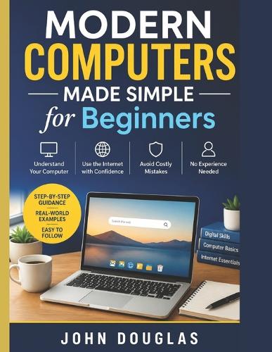 Modern Computers Made Simple for Beginners