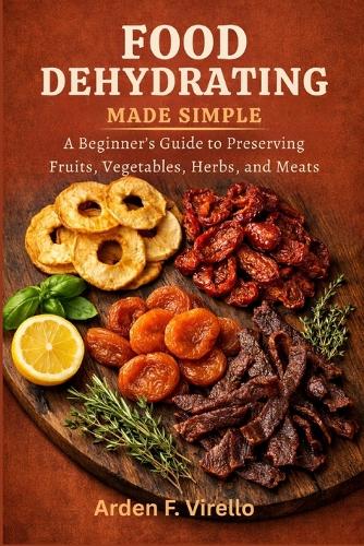 Food Dehydrating Made Simple
