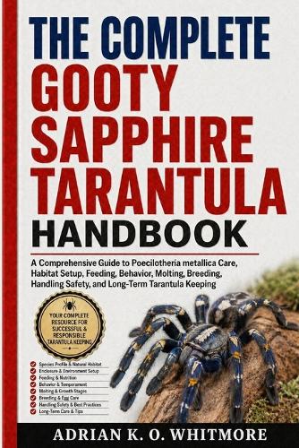 The Complete Gooty Sapphire Tarantula Handbook