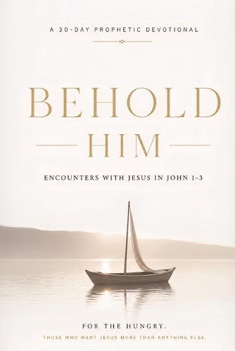 Behold Him