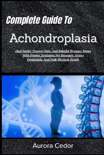 Complete Guide To Achondroplasia